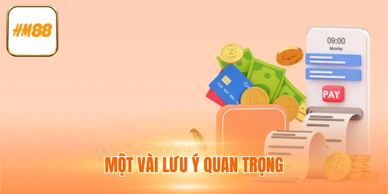 Một vài lưu ý quan trọng
