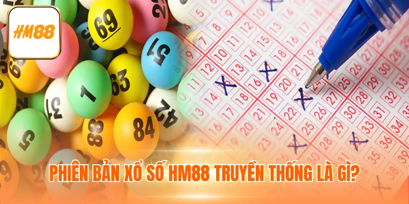 Phiên bản xổ số HM88 truyền thống là gì?